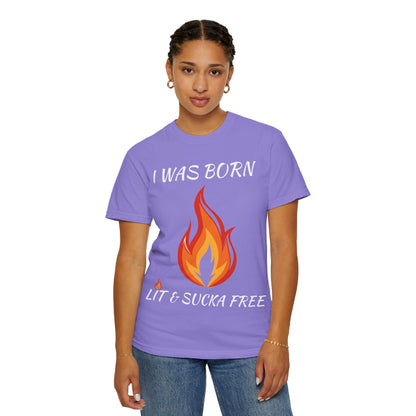 "I Was Born Lit & Sucka Free" T-Shirt