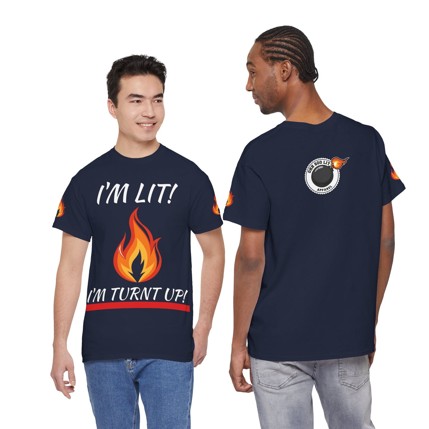 I'm Lit! I'm Turnt Up! Flame Graphic T‑Shirt