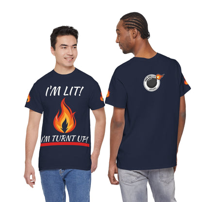 I'm Lit! I'm Turnt Up! Flame Graphic T‑Shirt