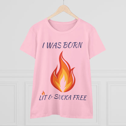 "I Was Born Lit & Sucka Free" Women's Tee