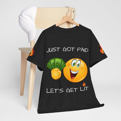 'Just Got Paid Let's Get Lit' T-Shirt