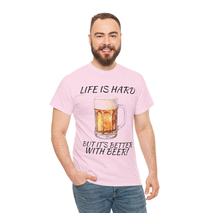 "Life Is Hard But It's Better With Beer" Casual Drinking Tee