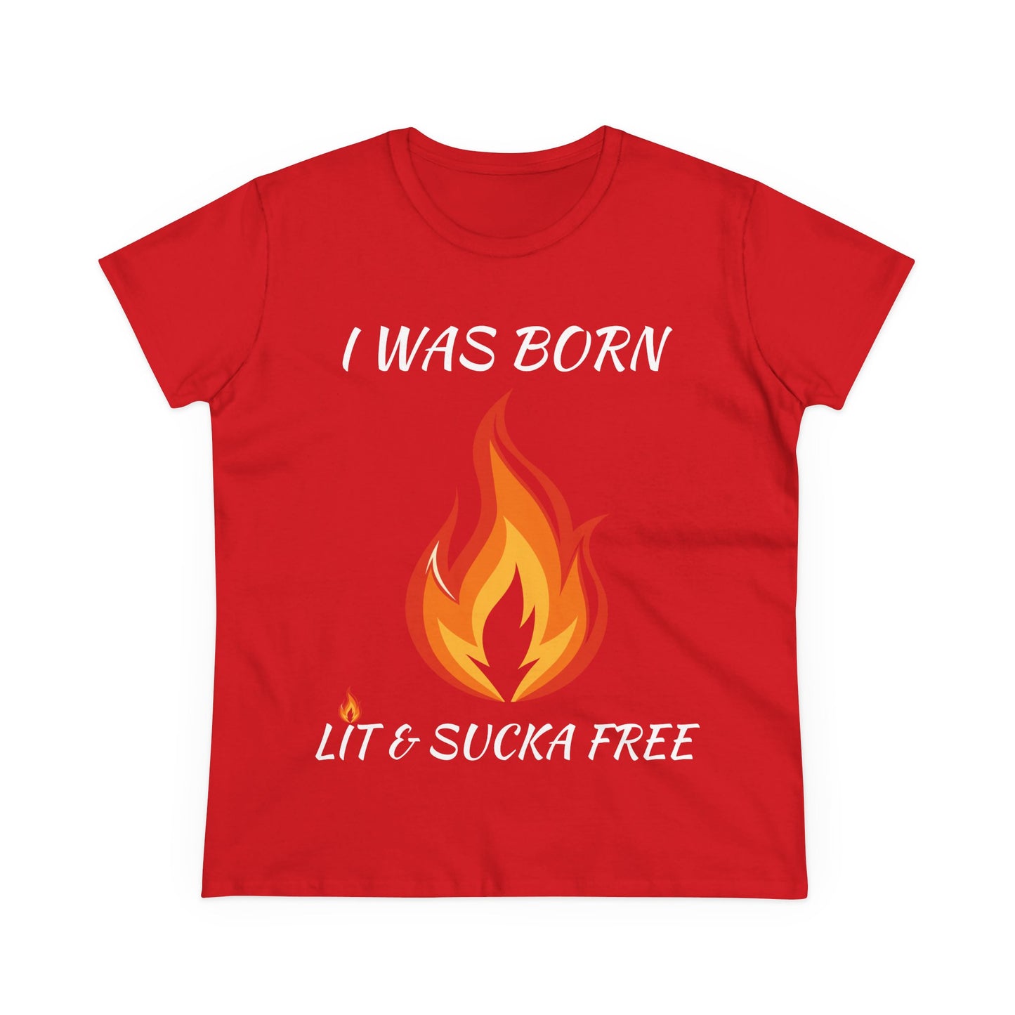 "I Was Born Lit & Sucka Free" Women's Tee