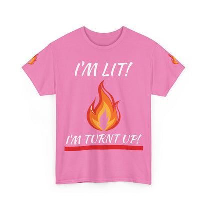 I'm Lit! I'm Turnt Up! Flame Graphic T-Shirt