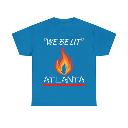 "We Be Lit ATL" Unisex Tee