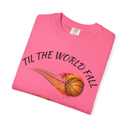 "Til The World Fall We Ball" T-Shirt