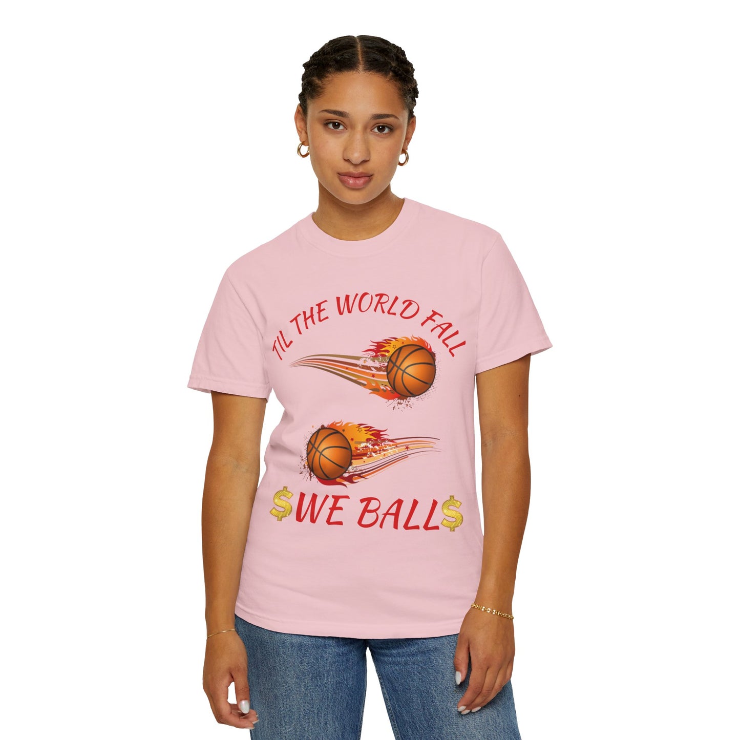 "Til The World Fall We Ball" T-Shirt
