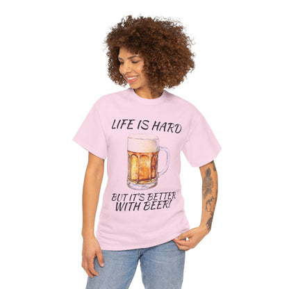 "Life Is Hard But It's Better With Beer" Casual Drinking Tee