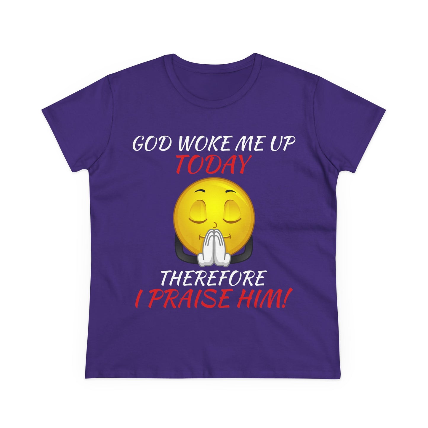 "God Woke Me Up Today" Women's Tee