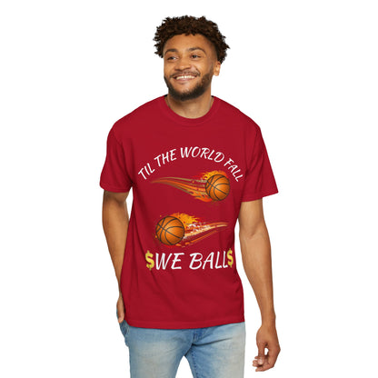 "Til The World Fall We Ball" T-Shirt