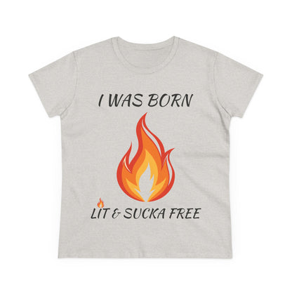 "I Was Born Lit & Sucka Free" Women's Tee