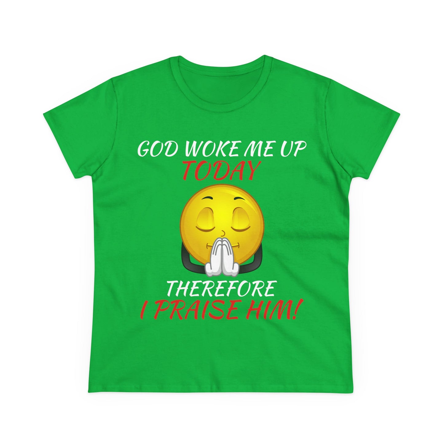 "God Woke Me Up Today" Women's Tee