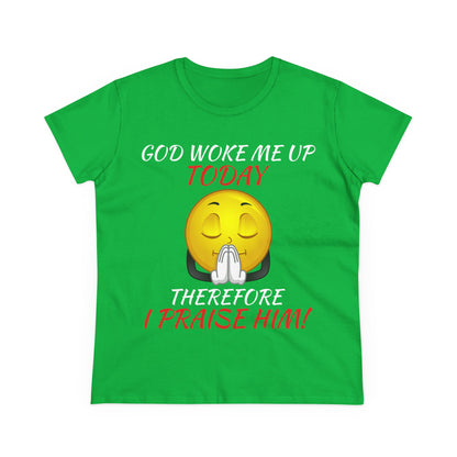 "God Woke Me Up Today" Women's Tee