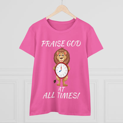 "Praise God At All Times" Women's Tee