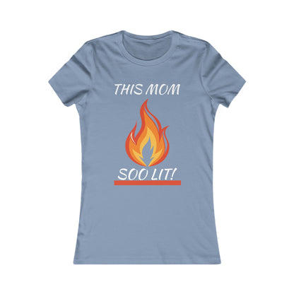 'This Mom So Lit!' Women's Tee