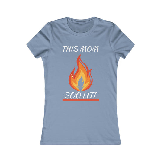 'This Mom So Lit!' Women's Tee