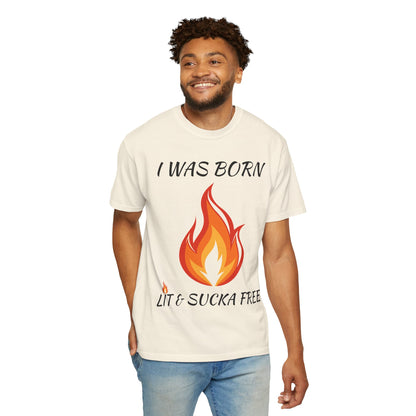 "I Was Born Lit & Sucka Free" T-Shirt
