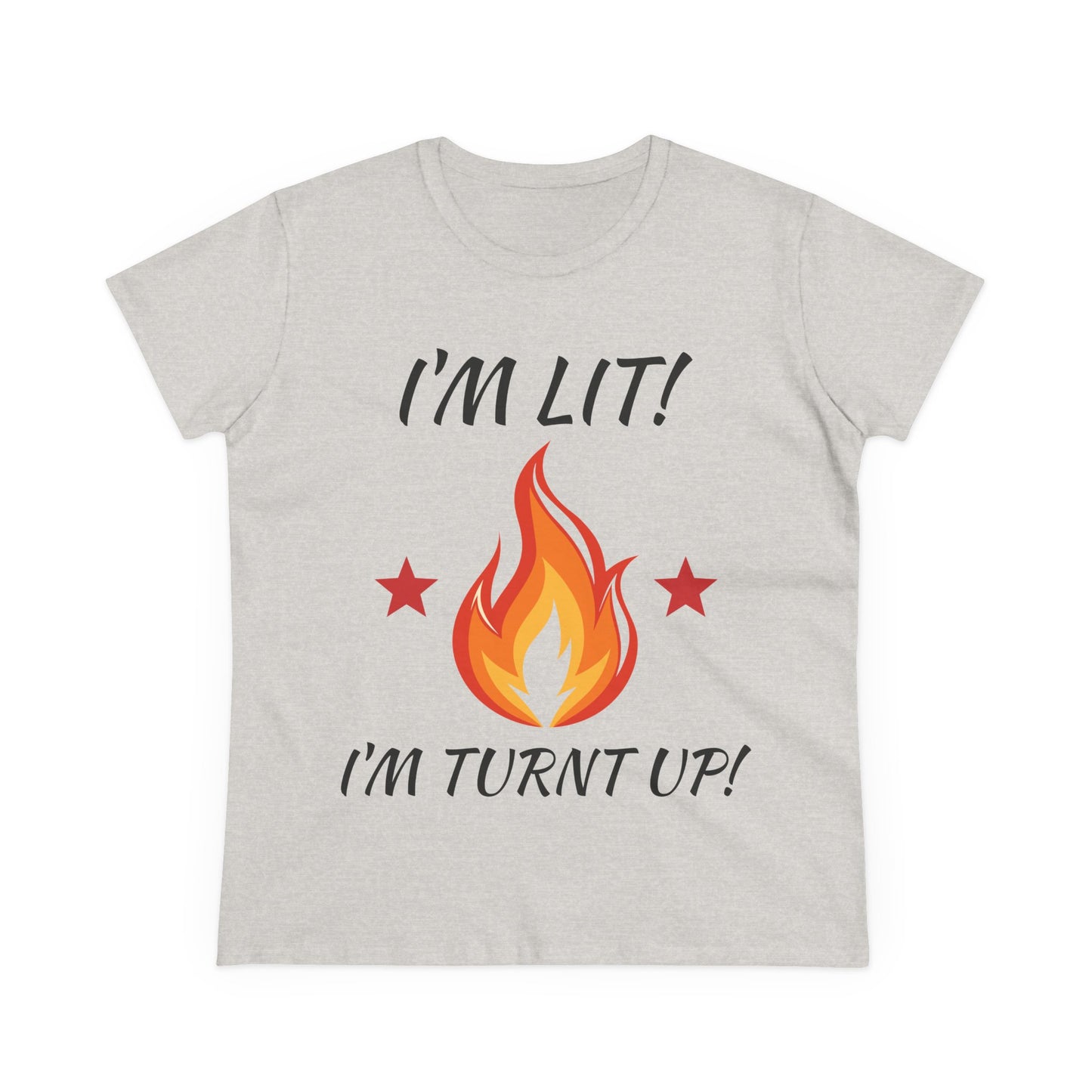 "I'm Lit! I'm Turnt Up!" Flame Graphic Tee