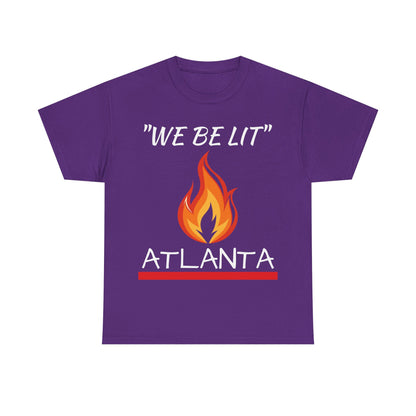 "We Be Lit ATL" Unisex Tee