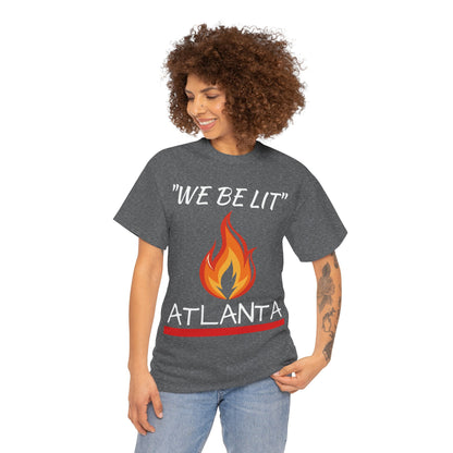 "We Be Lit ATL" Unisex Tee