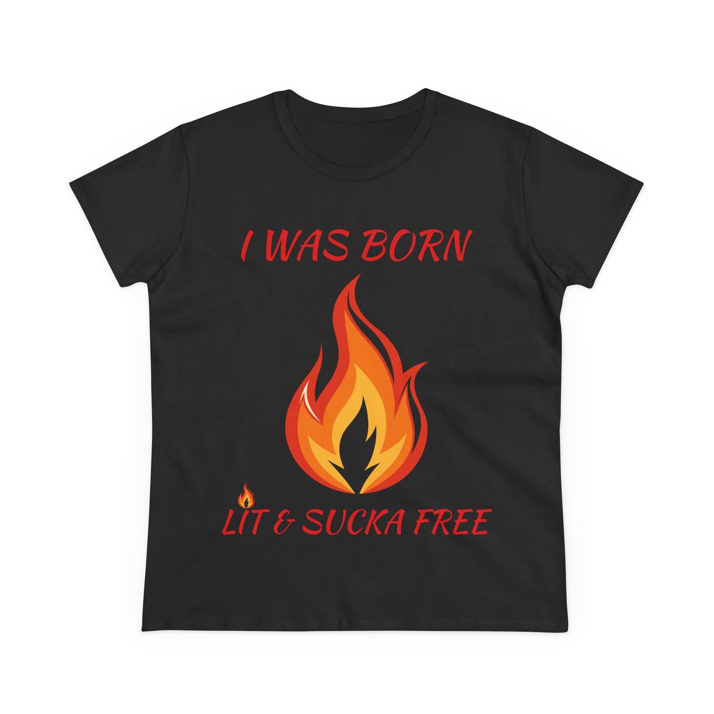"I Was Born Lit & Sucka Free" Women's Tee