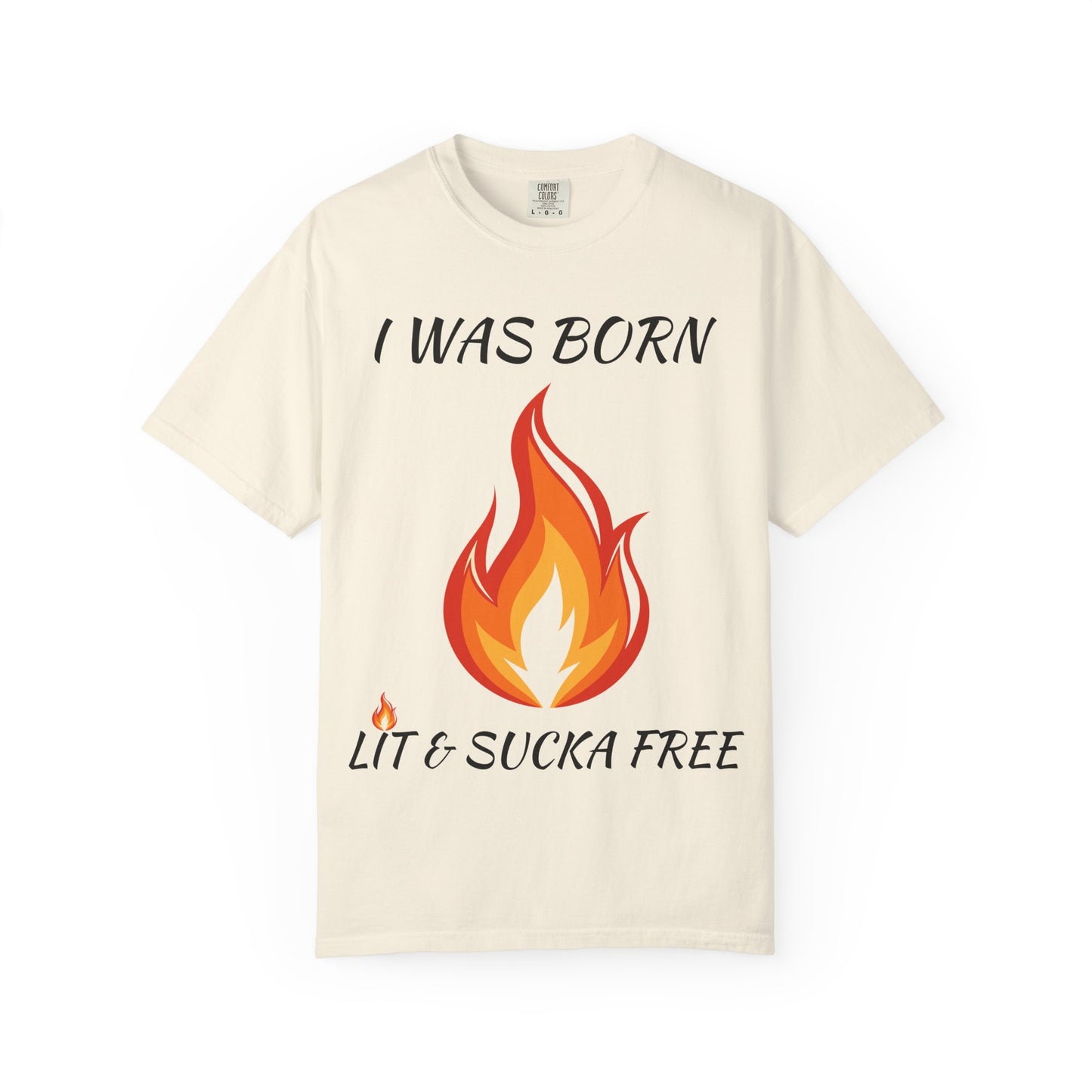 "I Was Born Lit & Sucka Free" T-Shirt