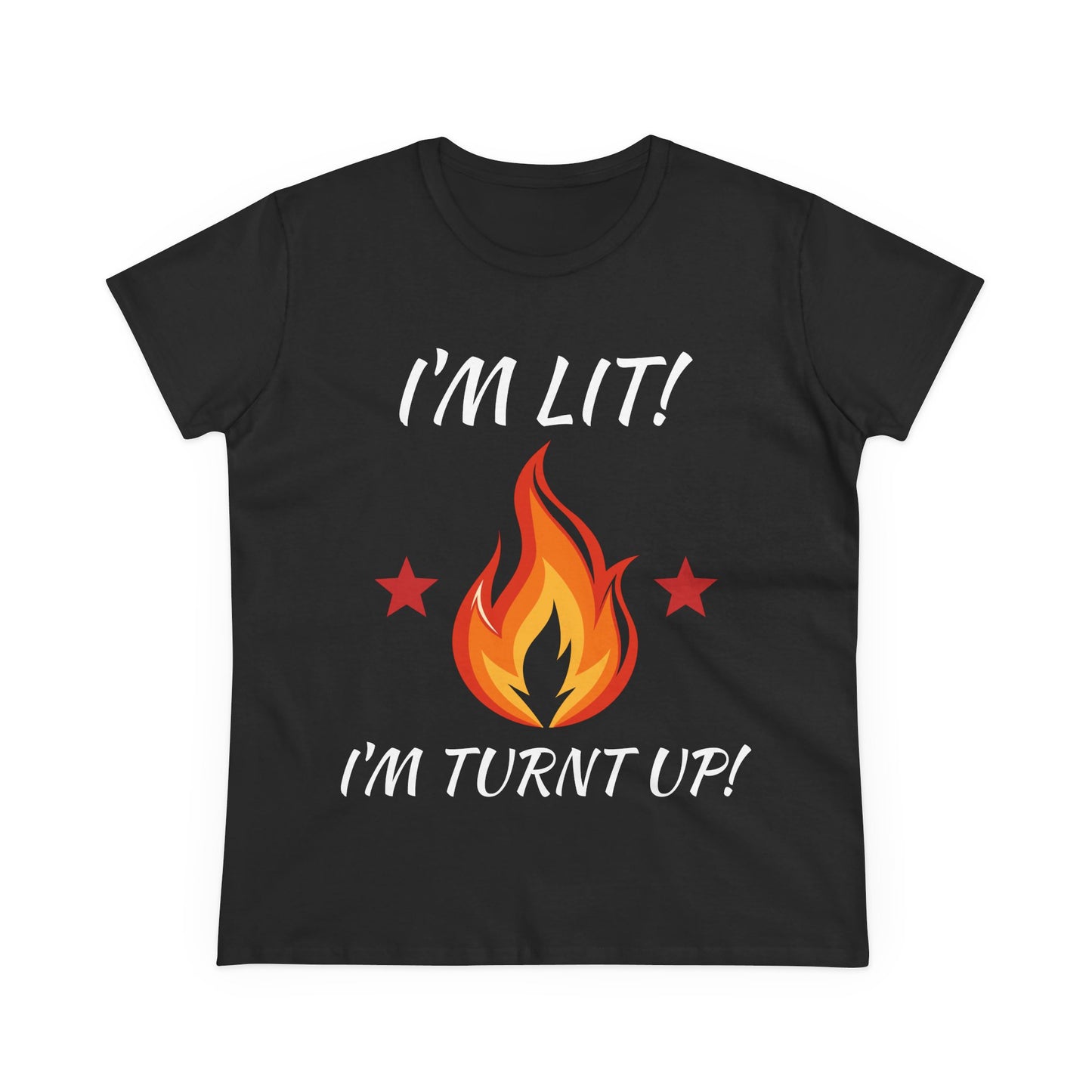 "I'm Lit! I'm Turnt Up!" Flame Graphic Tee