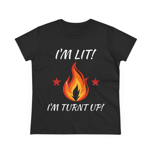 "I'm Lit! I'm Turnt Up!" Flame Graphic Tee