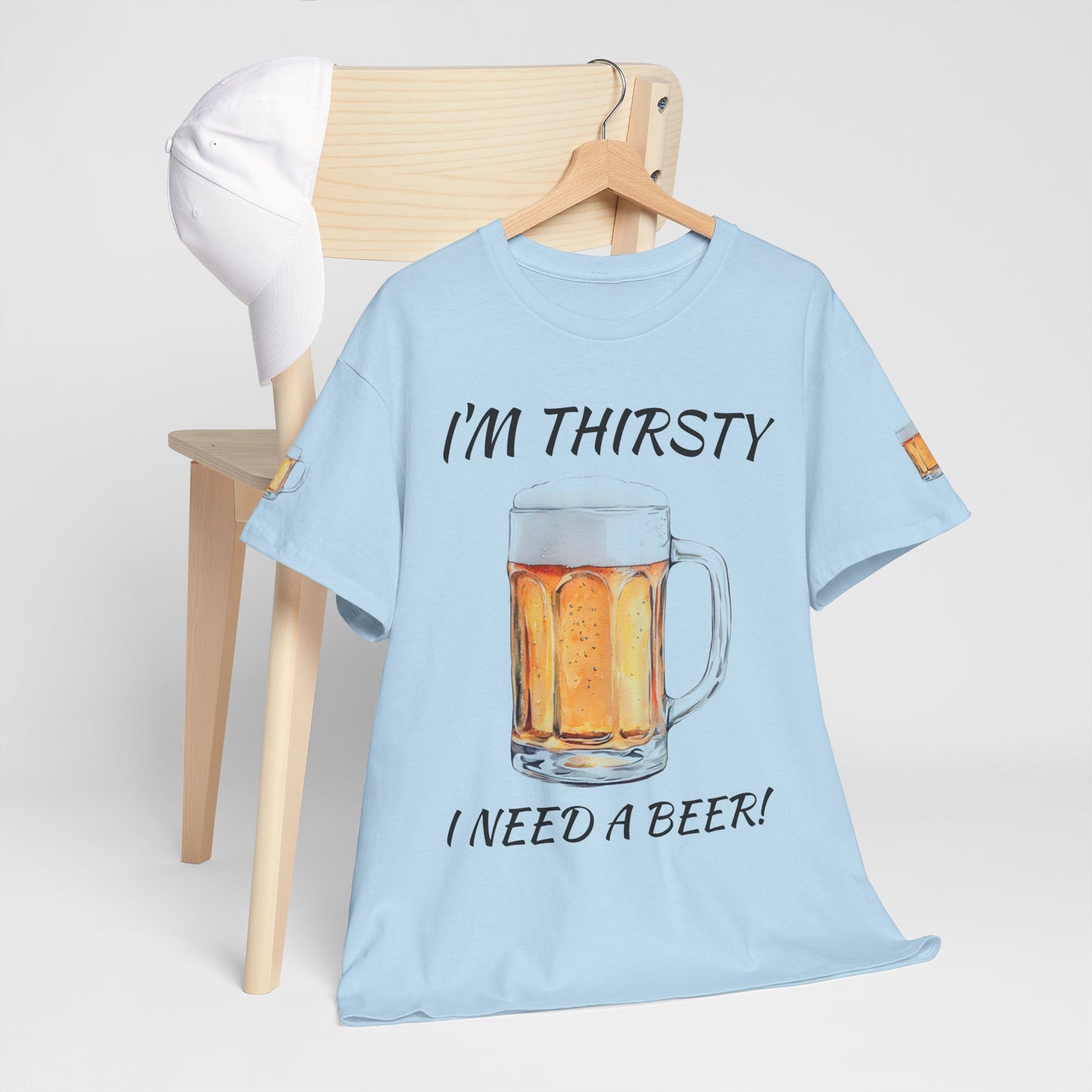 Beer Mug Tee – "I'm Thirsty I Need a Beer"