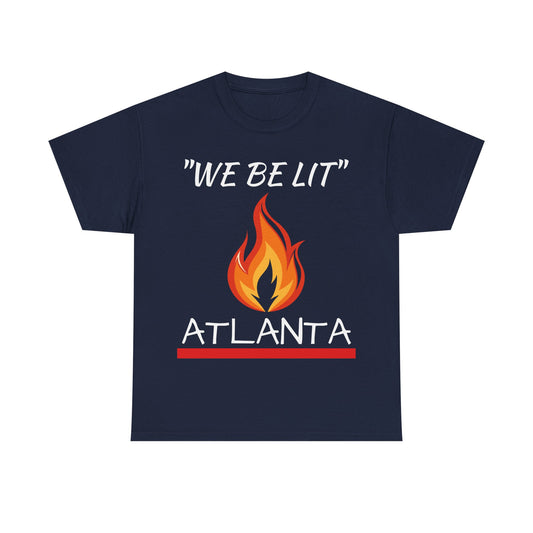 "We Be Lit ATL" Unisex Tee