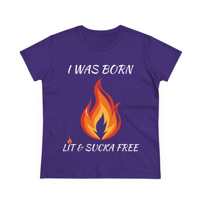 "I Was Born Lit & Sucka Free" Women's Tee