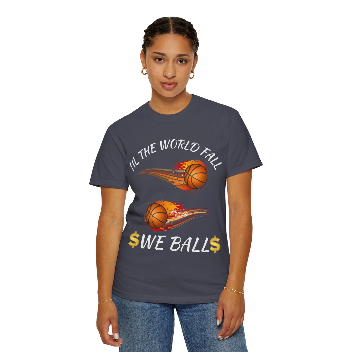 "Til The World Fall We Ball" T-Shirt
