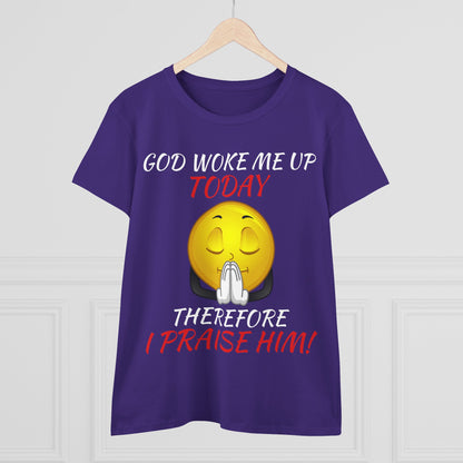 "God Woke Me Up Today" Women's Tee