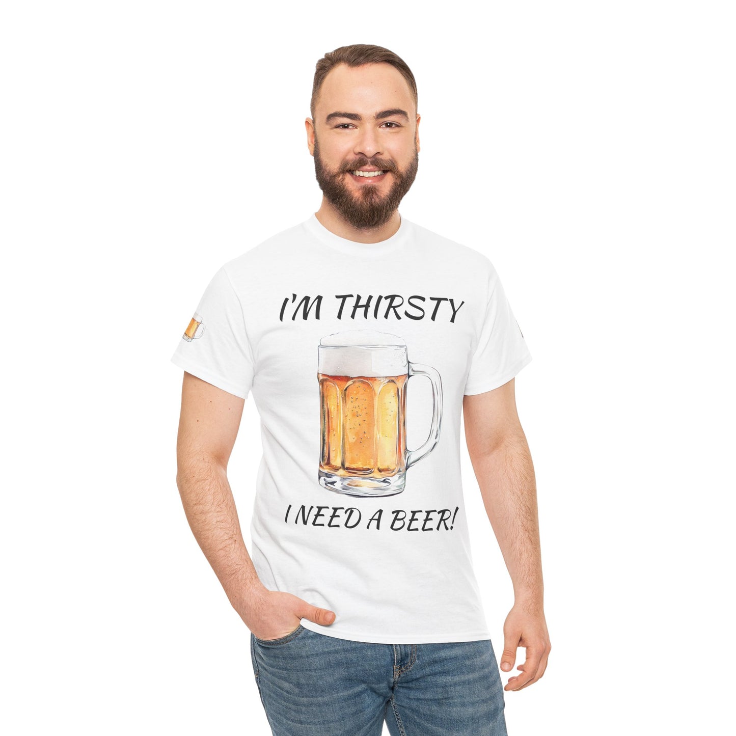 Beer Mug Tee – "I'm Thirsty I Need a Beer"