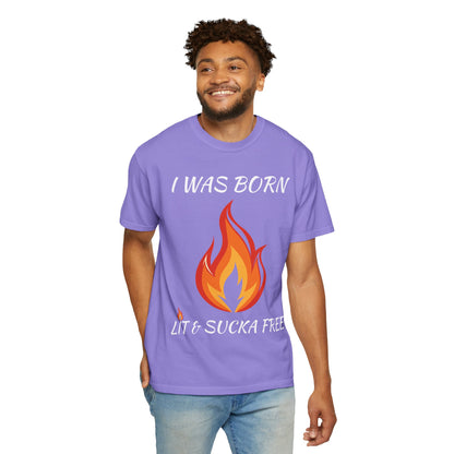 "I Was Born Lit & Sucka Free" T-Shirt