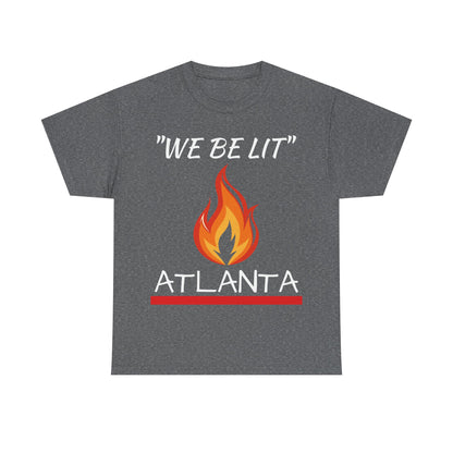 "We Be Lit ATL" Unisex Tee