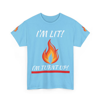 I'm Lit! I'm Turnt Up! Flame Graphic T-Shirt