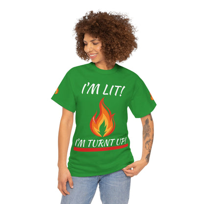 I'm Lit! I'm Turnt Up! Flame Graphic T‑Shirt