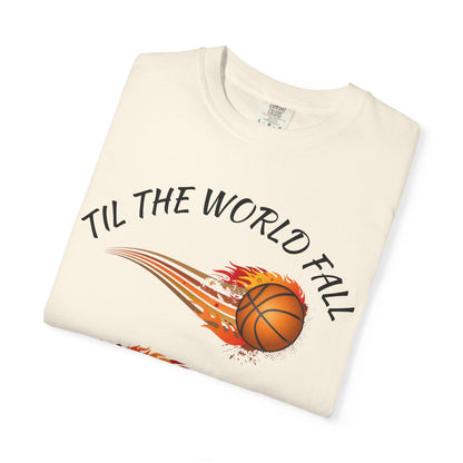 "Til The World Fall We Ball" T-Shirt
