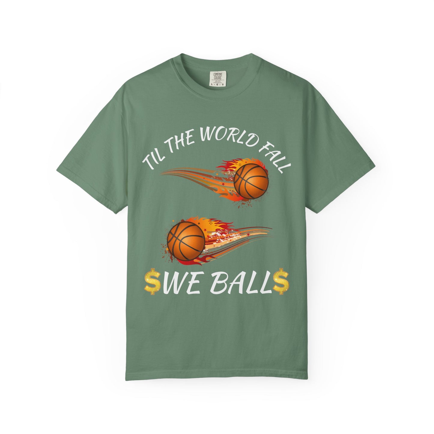 "Til The World Fall We Ball" T-Shirt