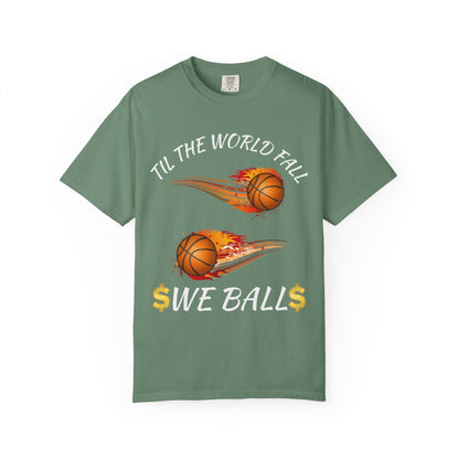 "Til The World Fall We Ball" T-Shirt