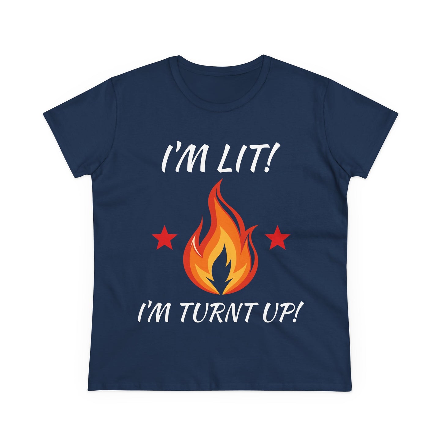 "I'm Lit! I'm Turnt Up!" Flame Graphic Tee