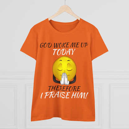 "God Woke Me Up Today" Women's Tee