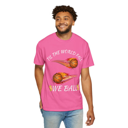 "Til The World Fall We Ball" T-Shirt