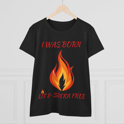 "I Was Born Lit & Sucka Free" Women's Tee