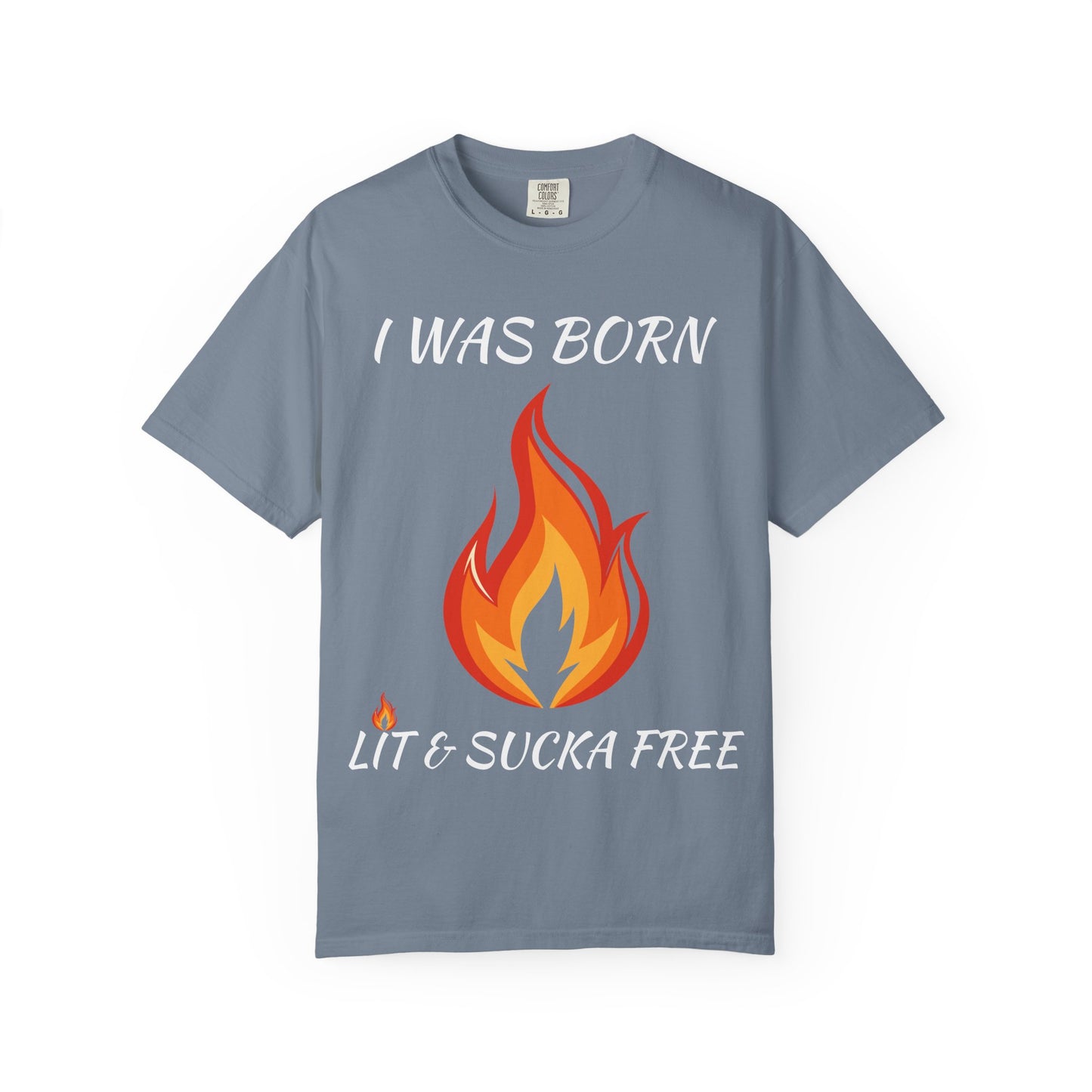 "I Was Born Lit & Sucka Free" T-Shirt