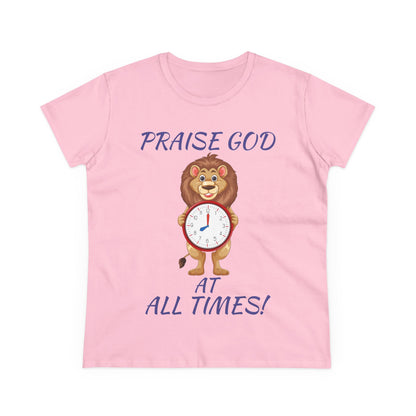 "Praise God At All Times" Women's Tee
