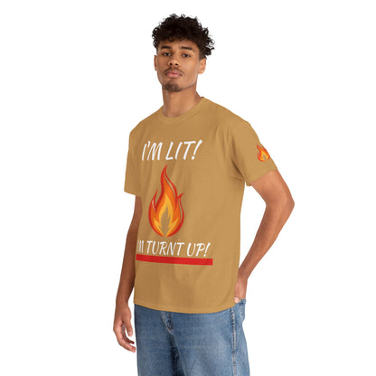 I'm Lit! I'm Turnt Up! Flame Graphic T‑Shirt