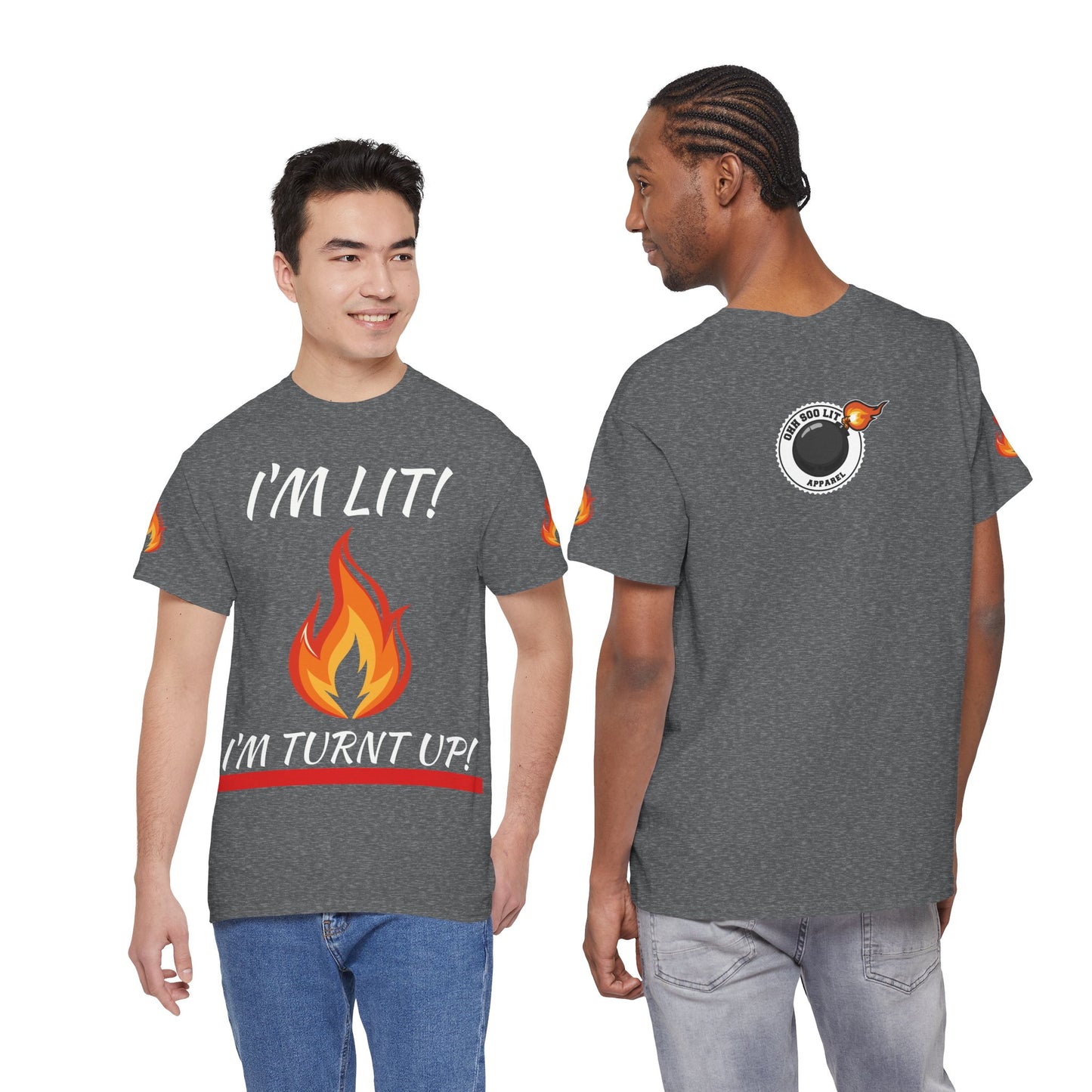 I'm Lit! I'm Turnt Up! Flame Graphic T‑Shirt