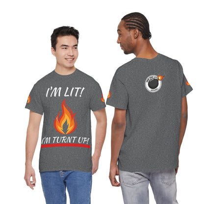 I'm Lit! I'm Turnt Up! Flame Graphic T‑Shirt